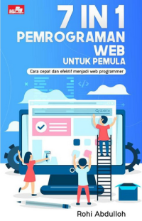 Image of 7 In 1 Pemrograman Web untuk Pemula : Cara cepat dan Efektif menjadi web programmer