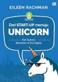 Image of Dari Start-Up menuju UNICORN : Kiat Sukses Berkarier di Era Digital