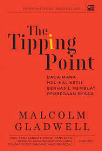 Image of The Tipping Point : Bagaimana Hal-Hal Kecil Brhasil Membuat Perbedaan Besar