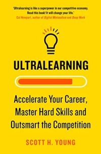 Image of Ultralearning : Accelerate Your Career, Master Hard Skills and Outsmart the Competition