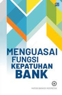 Image of Menguasai Fungsi Kepatuhan Bank