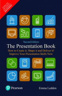 Image of The Presentation Book : How to Create it, Shape it and Deliver it! Improve Your Presentation Skills Now