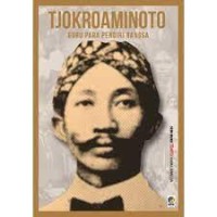 Image of Tjokroaminoto: Guru Para Pendiri Bangsa