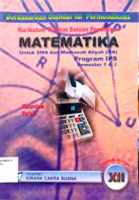 Image of Matematika untuk SMA dan MA Program IPS Semester 1 &2 kelas XII