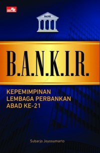 Image of B.A.N.K.I.R : Kepemimpinan Lembaga Perbankan Abad ke-21