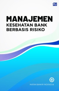 Image of Manajemen Kesehatan Bank Berbasis Risiko