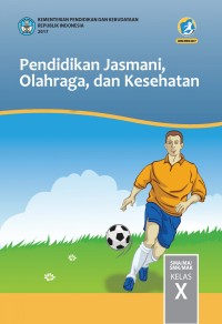 Image of Pendidikan Jasmani , Olahraga, dan Kesehatan untuk Kelas X