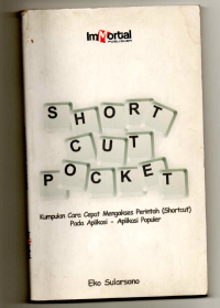 Image of Short Cut Pocket : Kumpulan Cara Cepat Mengakses Perintah (Shortcut) Pada Aplikasi - Aplikasi Populer