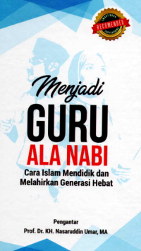 Image of Menjadi Guru Ala Nabi : Cara Islam Mendidik dan Melahirkan Generasi Hebat