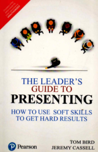 Image of The Leader's Guide To Presenting : How to Use Soft Skills to Get Hard Results