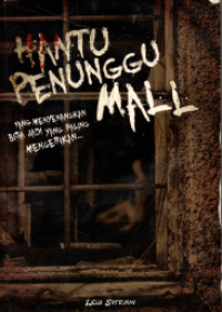 Image of Hantu Penunggu Mall : Yang Menyenangkan Bisa Jadi Yang Paling Mengerikan