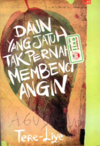 Image of Daun yang Jatuh Tak Pernah Membenci Angin
