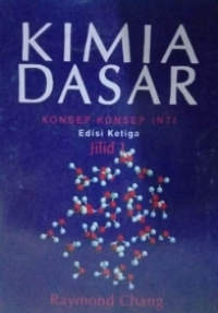 Image of Kimia Dasar : Konsep-konsep Inti Jilid 1/Edisi Ketiga