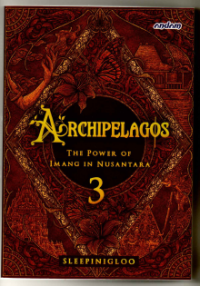 Image of Archipelagos 3 : The Power of Imang in Nusantara