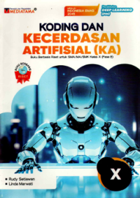 Image of Koding dan Kecerdasan Artifisial (KA) Buku Berbasis Riset untuk SMA/MA/SMK Kelas X Fase E)