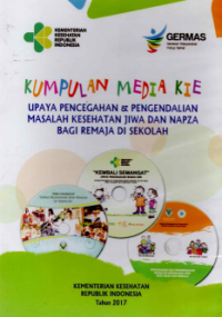 Image of Kumpulan MEdia KIE : Upaya Pencegahan & Pengendalian Masalah Kesehatan Jiwa dan Napza Bagi Remaja di Sekolah