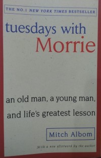 Image of Tuesday With Morrie : An Old Man, A Young Man, And Life's Greatest Lesson