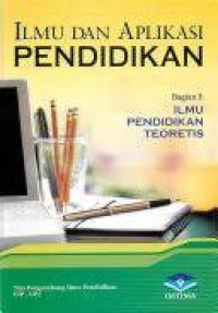 Image of Ilmu dan Aplikasi Pendidikan Bagian II: Ilmu Pendidikan Praktis