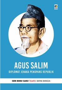Image of Agus Salim : Diplomat Jenaka Penopang Republik