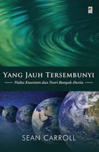 Image of Yang Jauh Tersembunyi : Fisika Kuantum dan Teori Banyak-Dunia