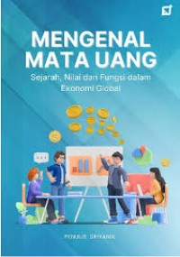 Image of Mengenal Mata Uang: Sejarah, Nilai dan Fungsi dalam Ekonomi Global
