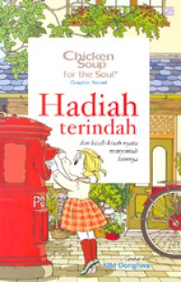 Image of Chicken Soup for the Soul Graphic Novel: Hadiah Terindah dan kisah-kisah nyata menyentuh lainnya