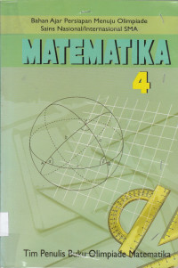 Image of Matematika 4 ( Bahan Ajar Persiapan Menuju Olimpiade Sains Nasional / Internasional SMA )